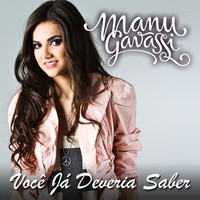 Manu Gavassi - Você Já Deveria Saber