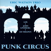 Eric Watson Trio - Punk Circus