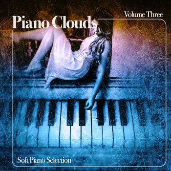 Various Artists - Piano Clouds, Vol. Three (Soft Piano Selection)
