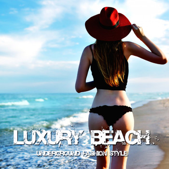 Various Artists - Luxury Beach (Underground Fashion Style)