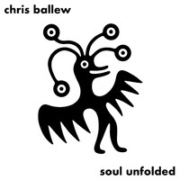 Chris Ballew - Soul Unfolded