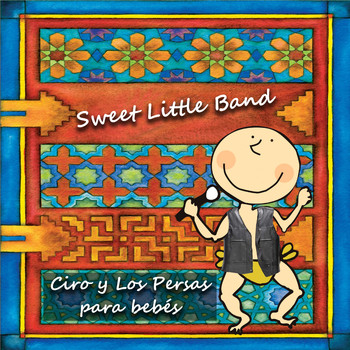 Sweet Little Band - Ciro y los Persas para Bebés