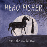Hero Fisher - Hero Fisher: Take the World Away