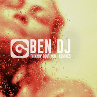 Ben Dj - Thinkin' Bout You (Remixes)