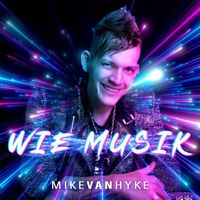 Mike van Hyke - Wie Musik