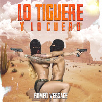 Romeo Versace & Haga Su Diligencia - Lo Tiguere y Lo Cuero (Explicit)