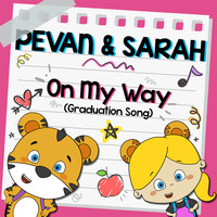 Pevan & Sarah - On My Way (Graduation Song)