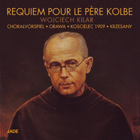 Wojciech Kilar - Requiem pour le Père Kolbe