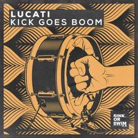 LUCATI - Kick Goes Boom