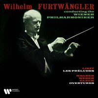Wilhelm Furtwängler/Wiener Philharmoniker - Liszt: Les préludes - Wagner, Weber & Gluck: Overtures