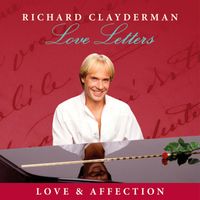 Richard Clayderman - Love Letters: Love & Affection