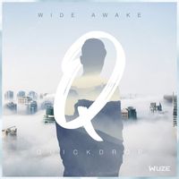 Quickdrop - Wide Awake (Explicit)