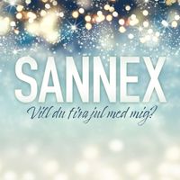 Sannex - Vill du fira jul med mig?