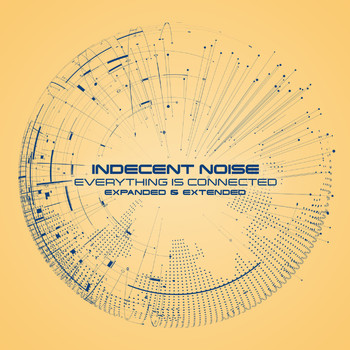 Indecent Noise - Everything is Connected [Expanded & Extended]