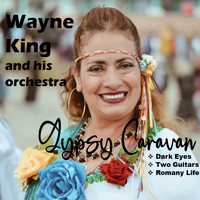 Wayne King and his orchestra - Gypsy Caravan
