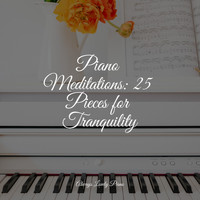Piano para Dormir, Piano Bar Music Specialists, Chillout Cafe Music - Piano Meditations: 25 Pieces for Tranquility