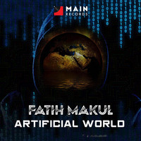 Fatih Makul - Artificial World (Explicit)