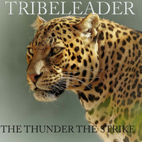 Tribeleader - THE THUNDER THE STRIKE