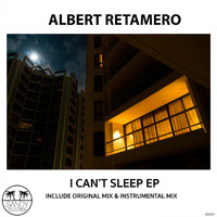 Albert Retamero - I Can't Sleep