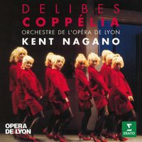 Kent Nagano - Delibes: Coppélia