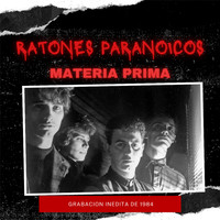 Ratones Paranoicos - Materia Prima (Inédito Remasterizado [Explicit])