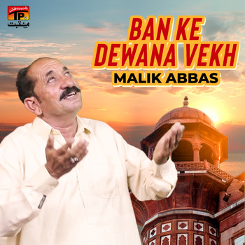Malik Abbas - Ban Ke Dewana Vekh - Single