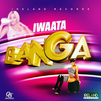 Iwaata - Banga (Explicit)