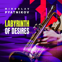 Miroslav Pyatnikov - Labyrinth Of Desires