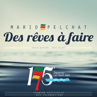 Mario Pelchat - Des rêves à faire