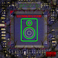Bassotronics - Electro Bass in Yo Face (2021 Mix)
