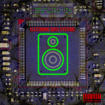 Bassotronics - Electro Bass in Yo Face (2021 Mix)