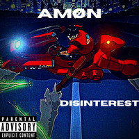 Amøn - DISINTEREST (Explicit)