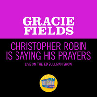 Gracie Fields - Christopher Robin Is Saying His Prayers (Live On The Ed Sullivan Show, April 5, 1953)