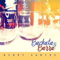 Henry Santos - Bachata & Barra (Single)