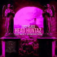 First Klass - Head Huntaz (The Next Generation) (Explicit)