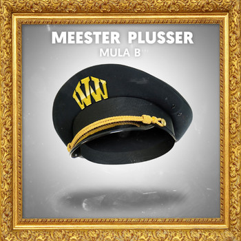 Mula B - Meester Plusser (Explicit)