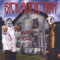Sick Addiction - Murder House (Explicit)