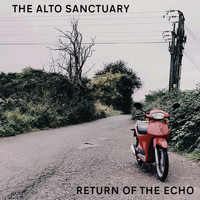 The Alto Sanctuary - Return of the Echo