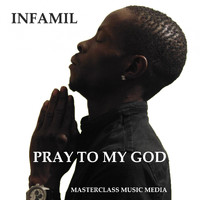Infamil - Pray to My God
