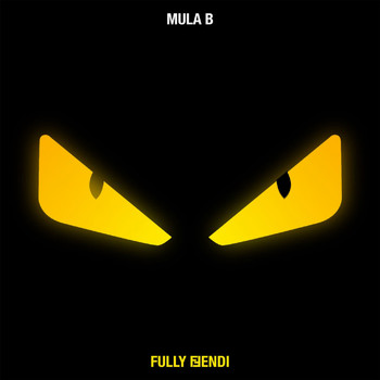 Mula B - Fully Fendi (Explicit)