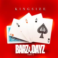 Kingsize - Barz4dayz, Pt. 1 (Explicit)