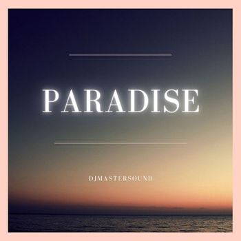 Djmastersound - Paradise