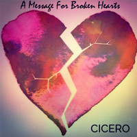 Cicero - A Message for Broken Hearts