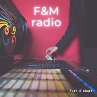 F & M Radio - Play It Again