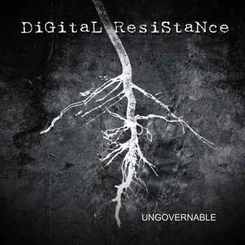 Digital Resistance - Ungovernable