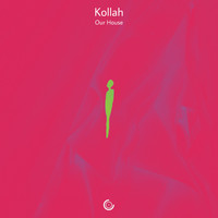 Kollah - Our House