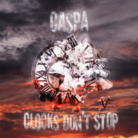 Caspa - Clocks Don't Stop