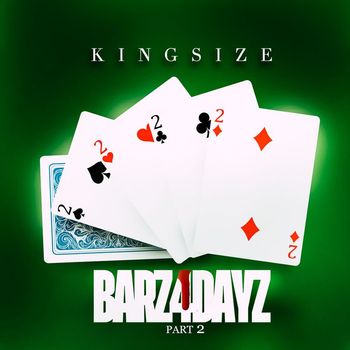Kingsize - Barz4dayz, Pt. 2 (Explicit)