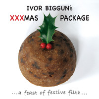 Ivor Biggun - Ivor Biggun's Xxxmas Package (Explicit)