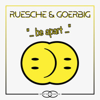 Ruesche & Goerbig - Be Apart